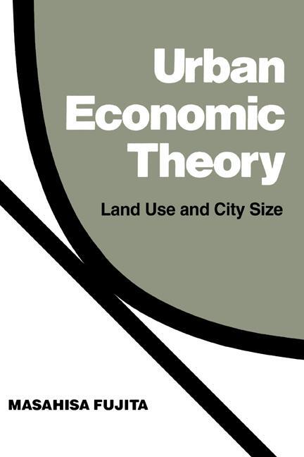 Cover: 9780521396455 | Urban Economic Theory | Land Use and City Size | Fujita Masahisa