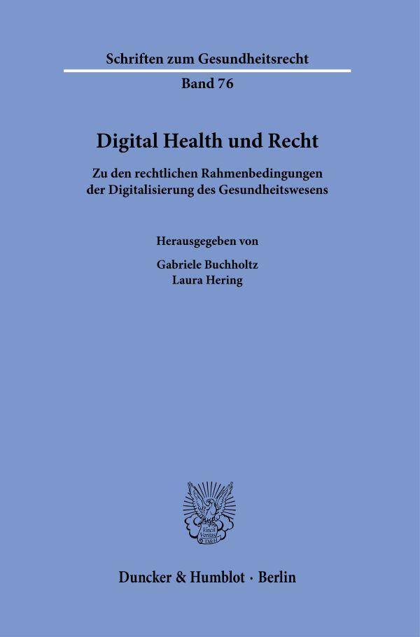 Cover: 9783428188895 | Digital Health und Recht | Gabriele Buchholtz (u. a.) | Taschenbuch