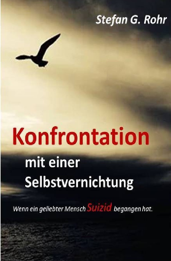 Cover: 9783752943337 | Konfrontation mit einer Selbstvernichtung | Stefan G. Rohr | Buch