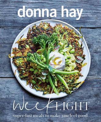 Cover: 9781460758113 | Week Light: Super-Fast Meals to Make You Feel Good | Donna Hay | Buch