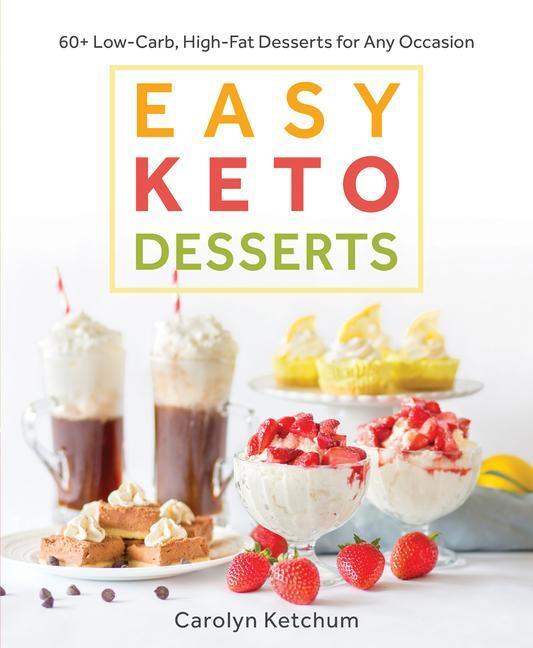 Cover: 9781628602920 | Easy Keto Desserts | Carolyn Ketchum | Taschenbuch | Englisch | 2018