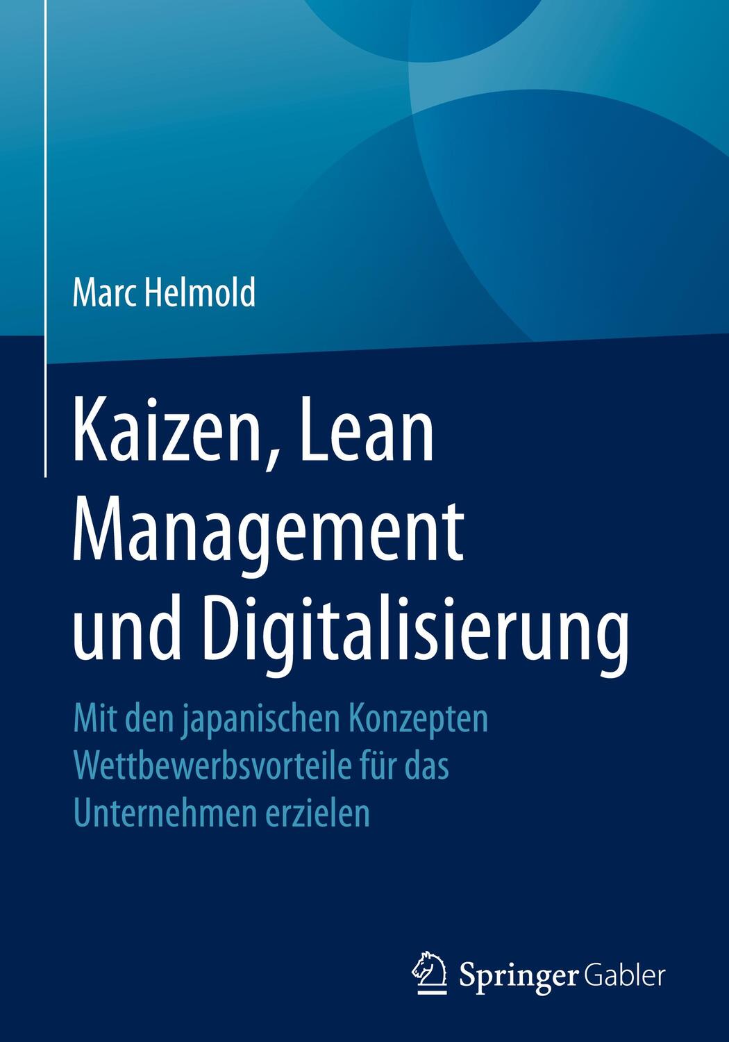 Cover: 9783658323417 | Kaizen, Lean Management und Digitalisierung | Marc Helmold | Buch