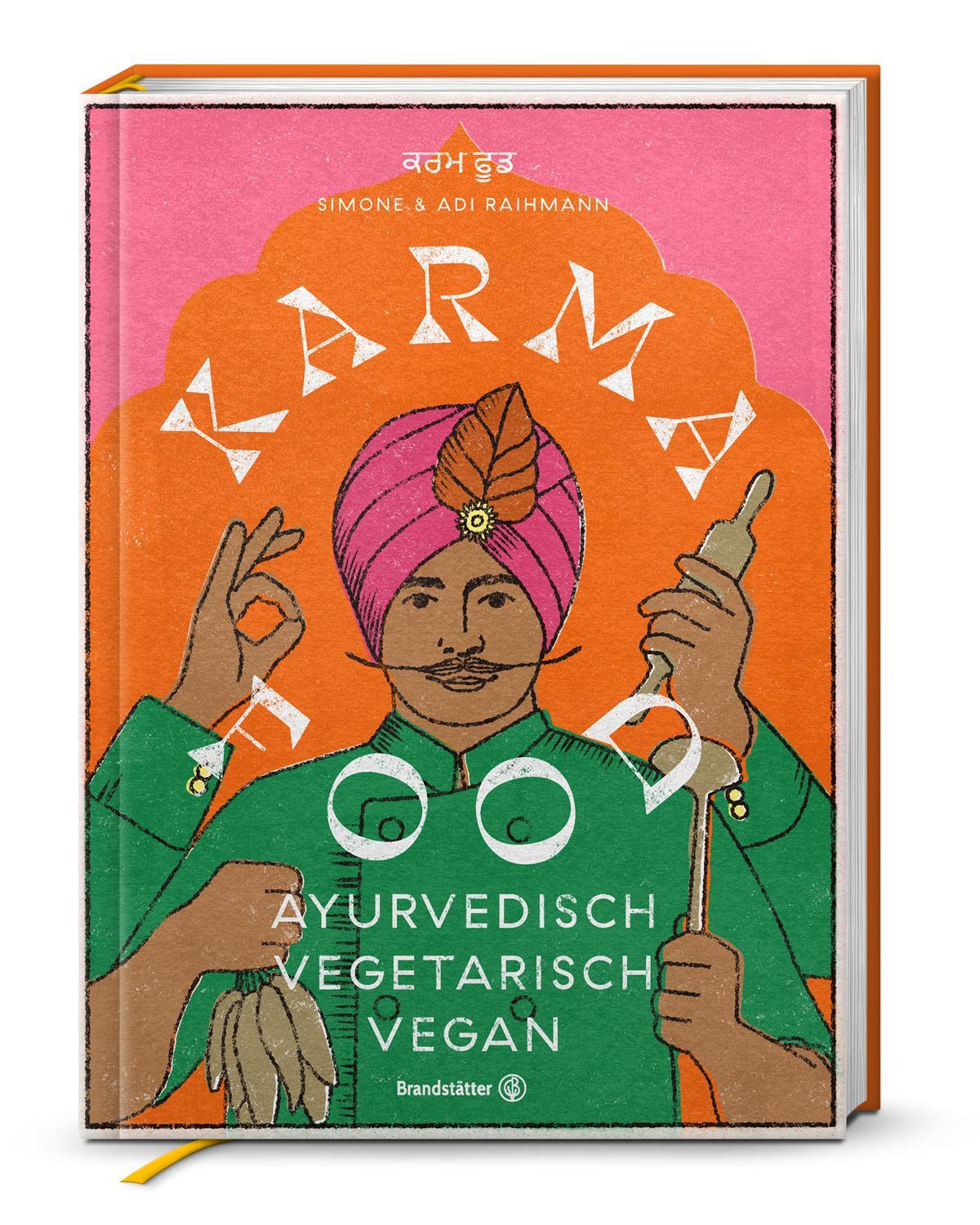 Cover: 9783710603990 | Karma Food | ayurvedisch - vegetarisch - vegan | Adi Raihmann (u. a.)