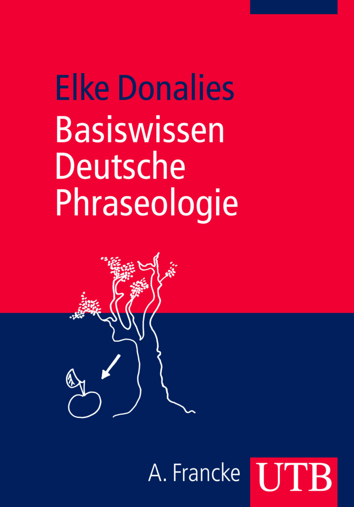 Cover: 9783825231934 | Basiswissen Deutsche Phraseologie | Elke Donalies | Taschenbuch | 2009