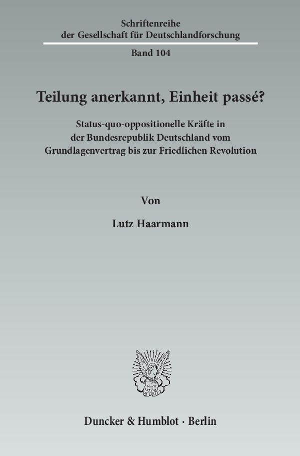 Cover: 9783428141401 | Teilung anerkannt, Einheit passé? | Lutz Haarmann | Taschenbuch | 2013
