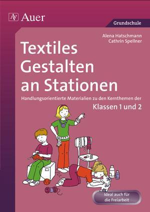 Cover: 9783403066699 | Textiles Gestalten an Stationen | Alena Haschtmann (u. a.) | Broschüre