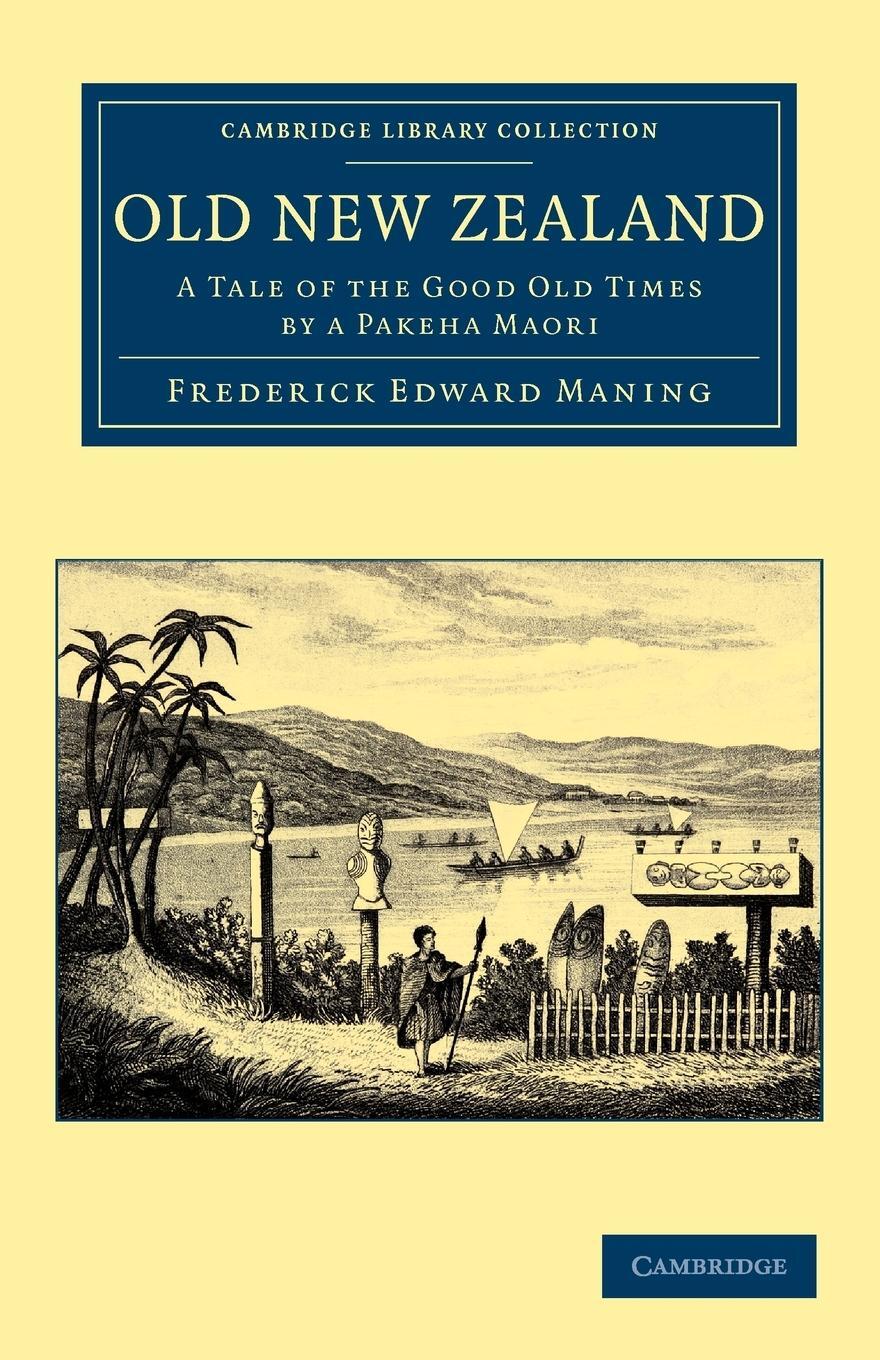 Cover: 9781108039819 | Old New Zealand | A Tale of the Good Old Times by a Pakeha Maori