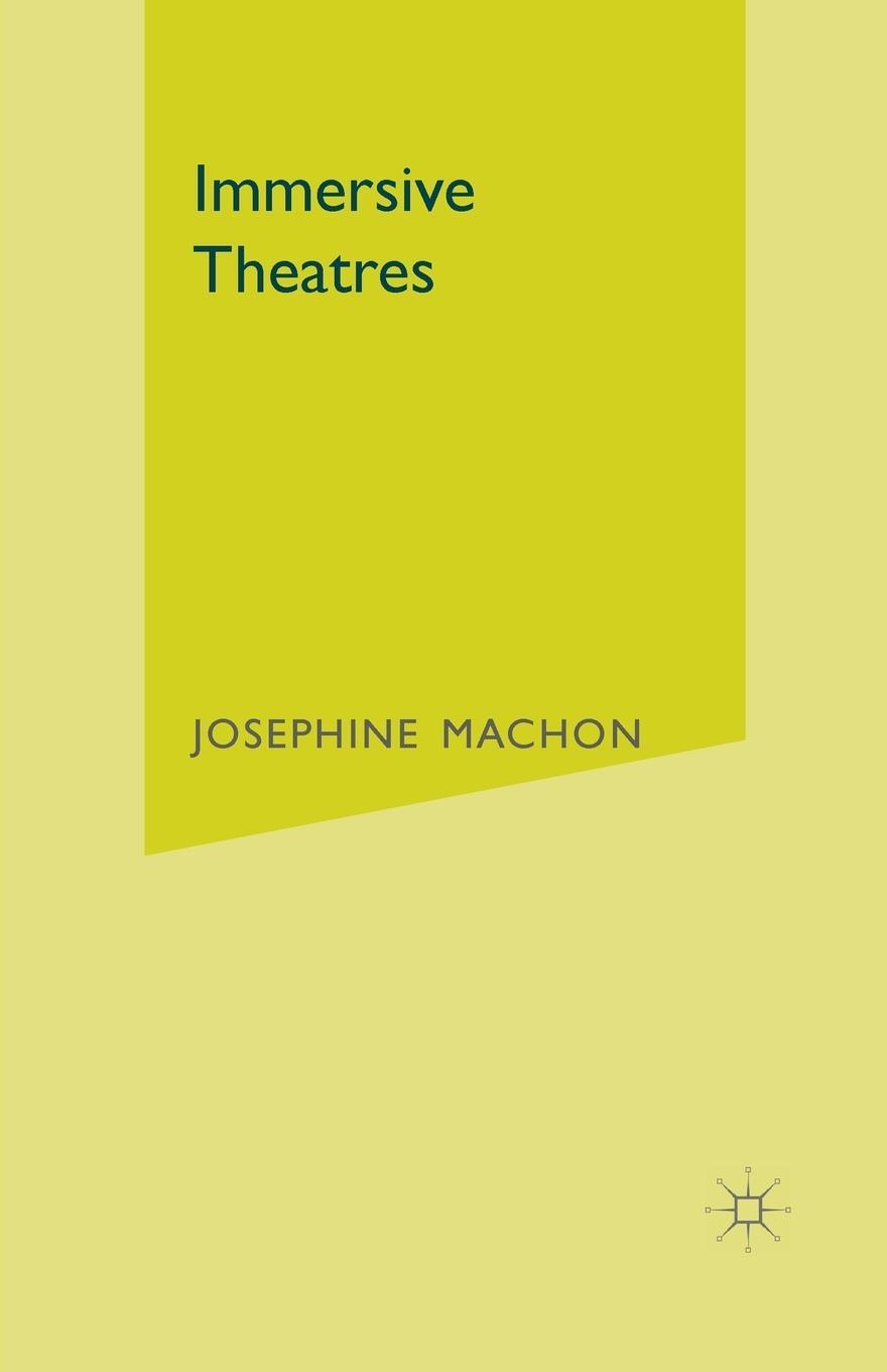 Cover: 9781137019837 | Immersive Theatres | J. Machon | Taschenbuch | Paperback | Englisch