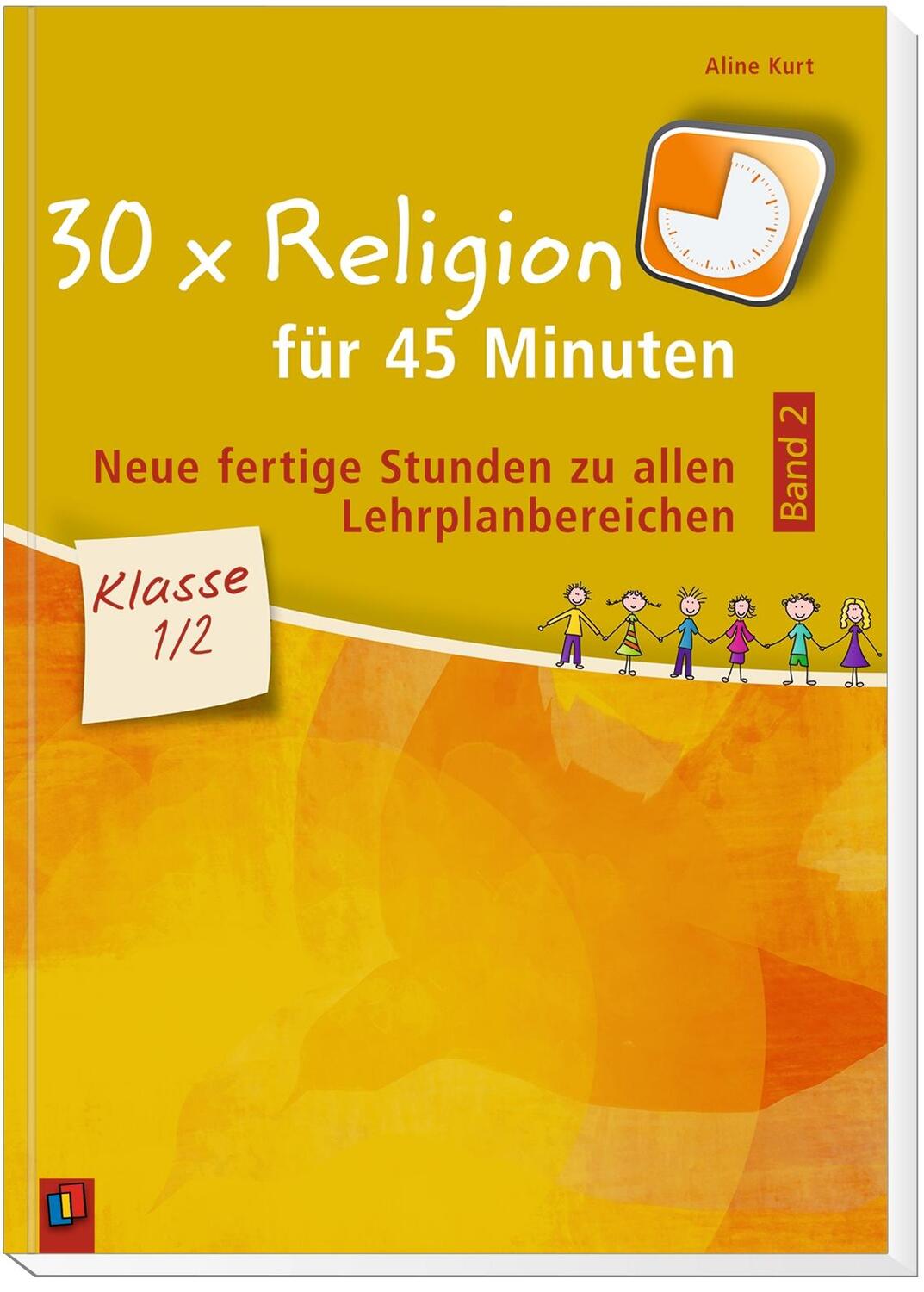 Bild: 9783834637772 | 30 x Religion für 45 Minuten - Band 2 - Klasse 1/2 | Aline Kurt | Buch