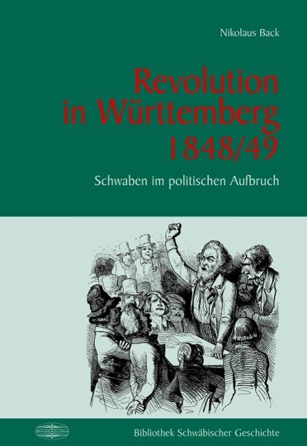Cover: 9783765084461 | Revolution in Württemberg 1848/49 | Nikolaus Back | Taschenbuch | 2014