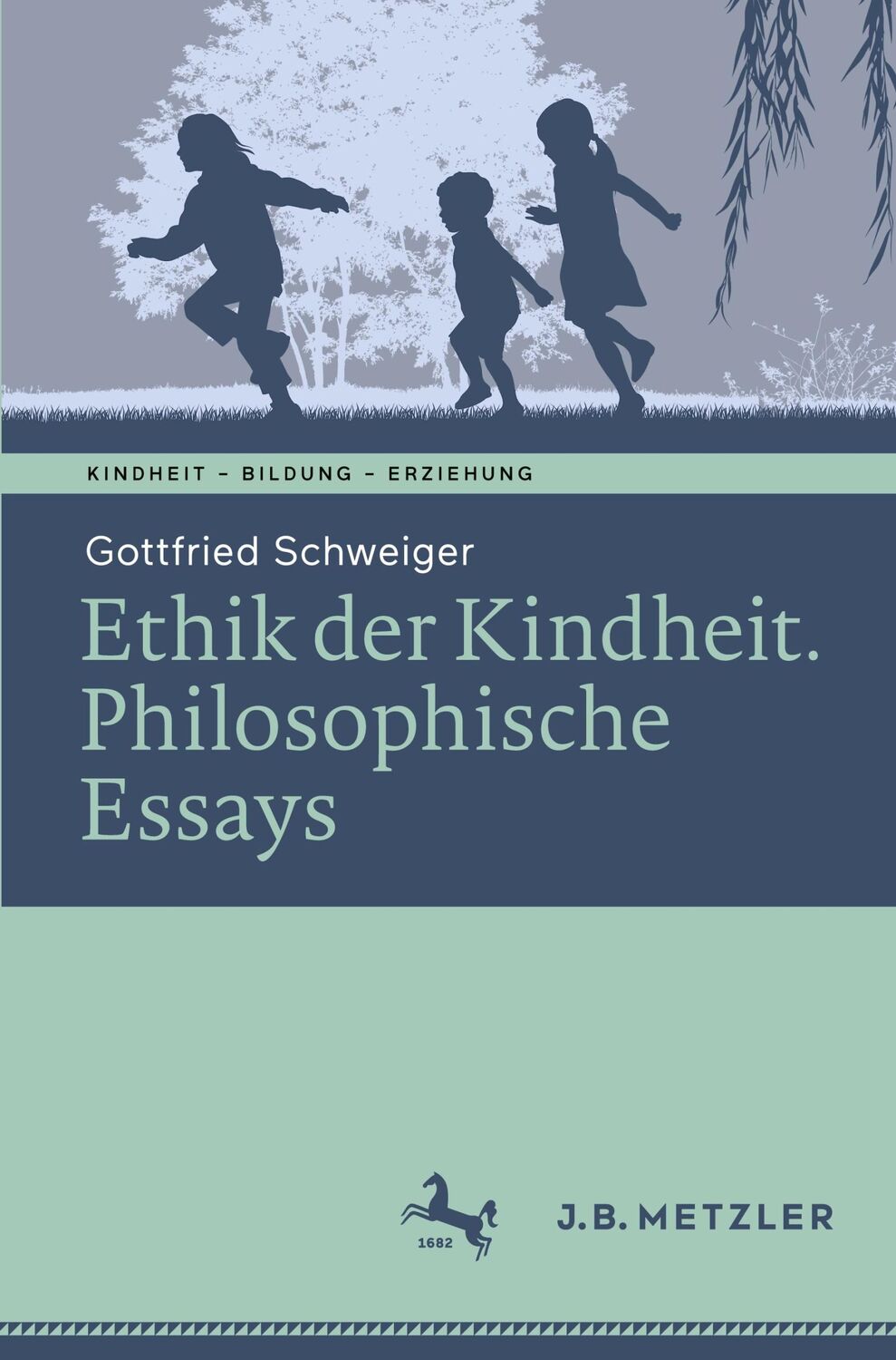 Cover: 9783662666913 | Ethik der Kindheit | Philosophische Essays | Gottfried Schweiger | vi