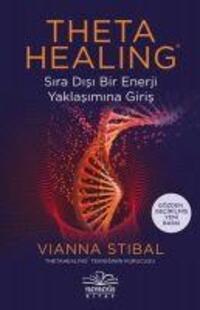 Cover: 9786059545105 | Theta Healing | Sira Disi Enerji Yaklasimina Giris | Vianna Stibal
