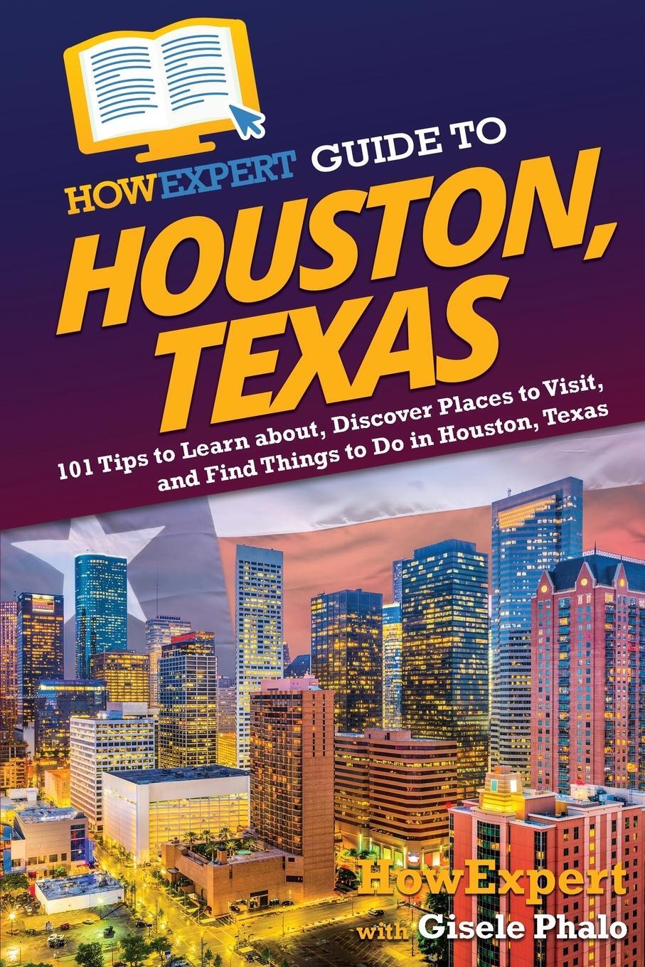 Cover: 9781648919442 | HowExpert Guide to Houston, Texas | Gisele Phalo | Taschenbuch | 2022