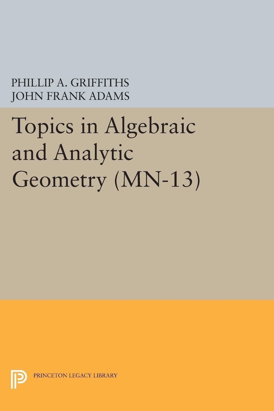 Cover: 9780691618449 | Topics in Algebraic and Analytic Geometry. (MN-13), Volume 13 | Buch