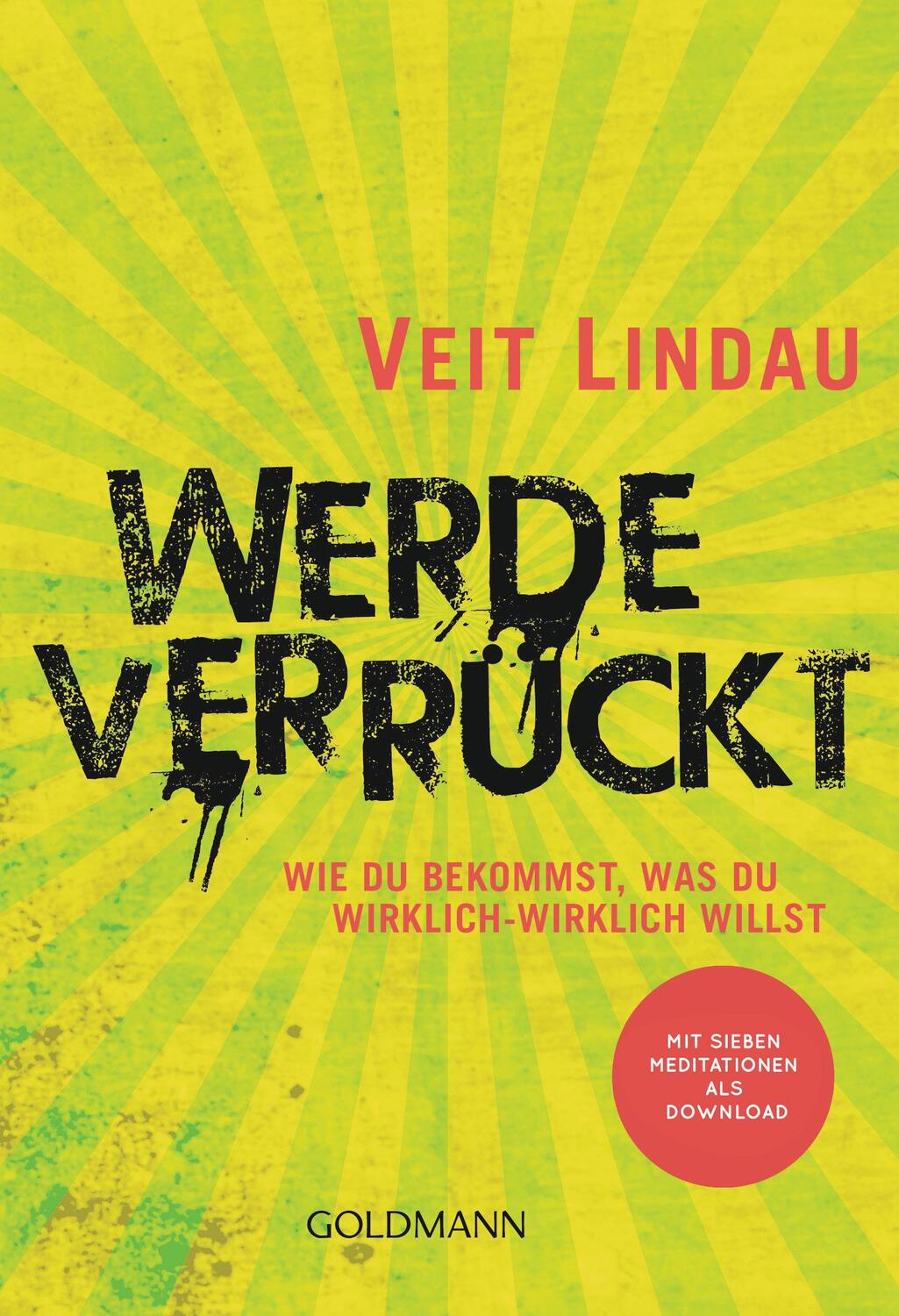 Cover: 9783442222551 | Werde verrückt | Veit Lindau | Taschenbuch | Deutsch | 2019 | Goldmann