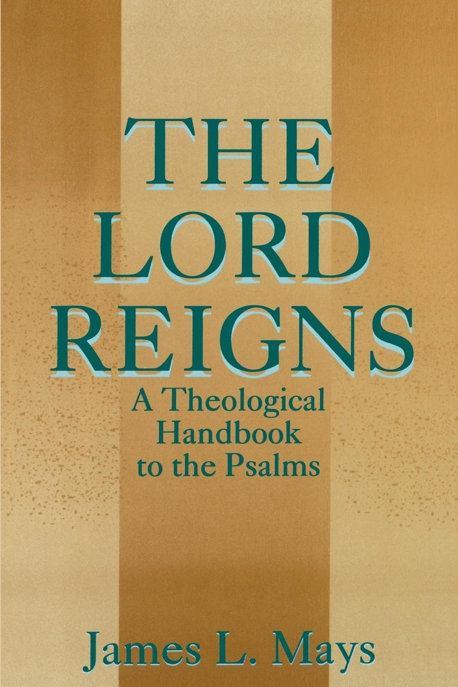 Cover: 9780664255589 | The Lord Reigns | Mays | Taschenbuch | Paperback | Englisch | 2004