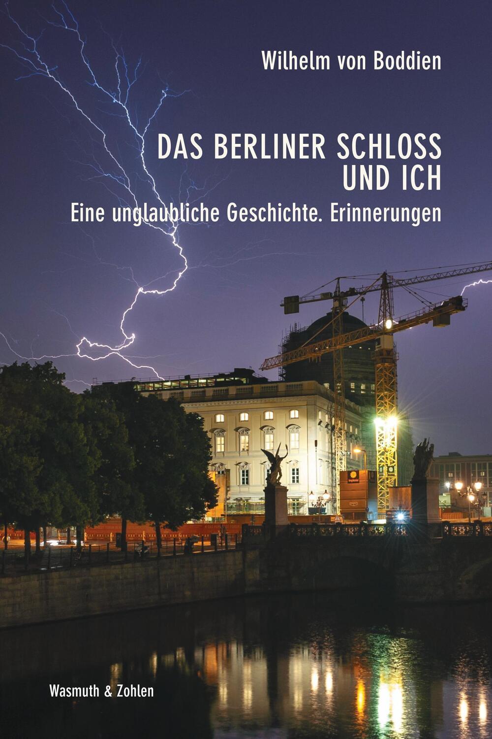 Cover: 9783803023704 | Das Berliner Schloss und ich | Wilhelm von Boddien | Buch | Deutsch