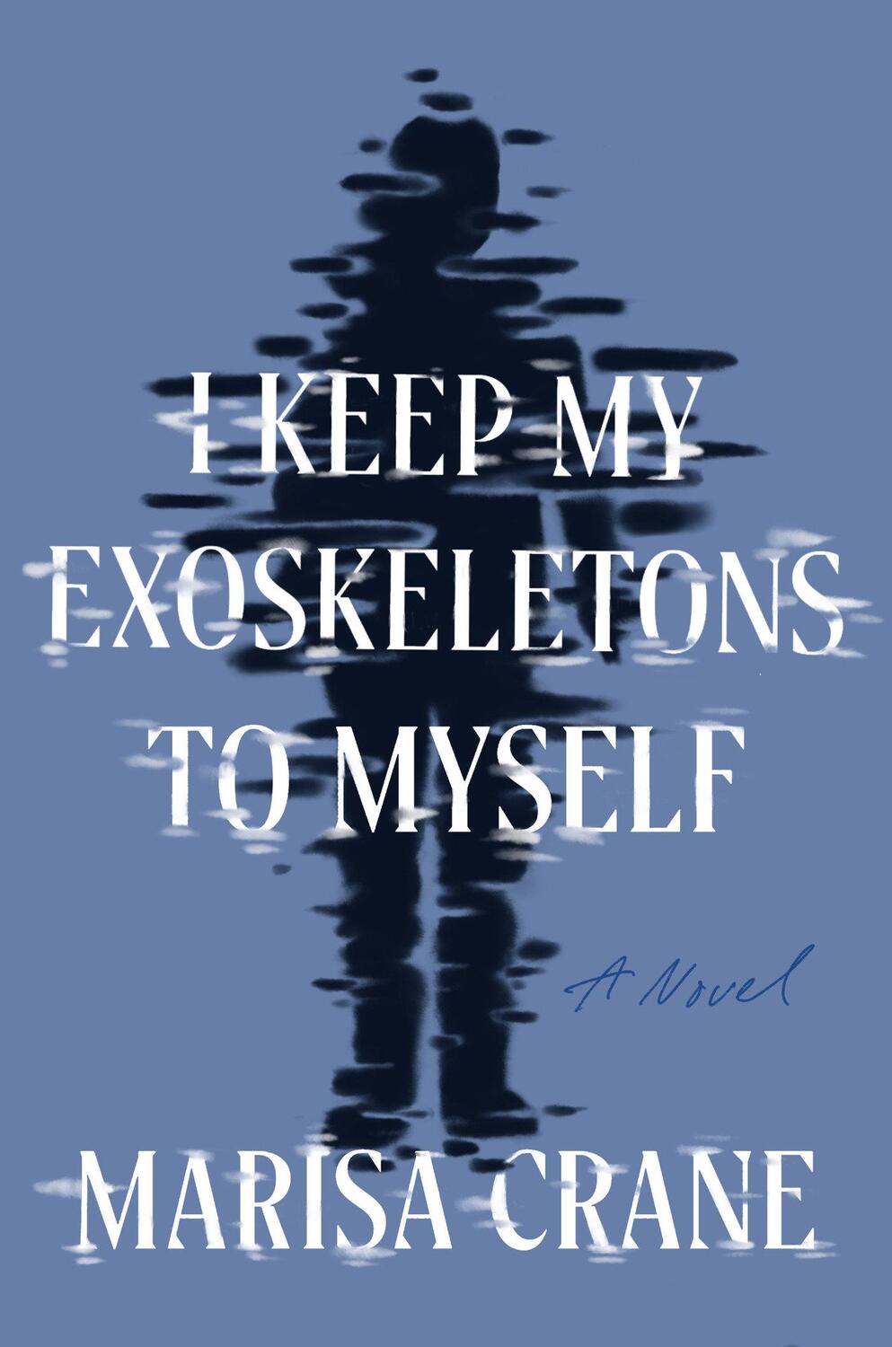 Cover: 9781646221295 | I Keep My Exoskeletons to Myself | Marisa Crane | Buch | Gebunden