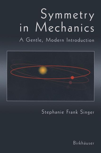 Cover: 9780817641450 | Symmetry in Mechanics | A Gentle, Modern Introduction | Singer | Buch