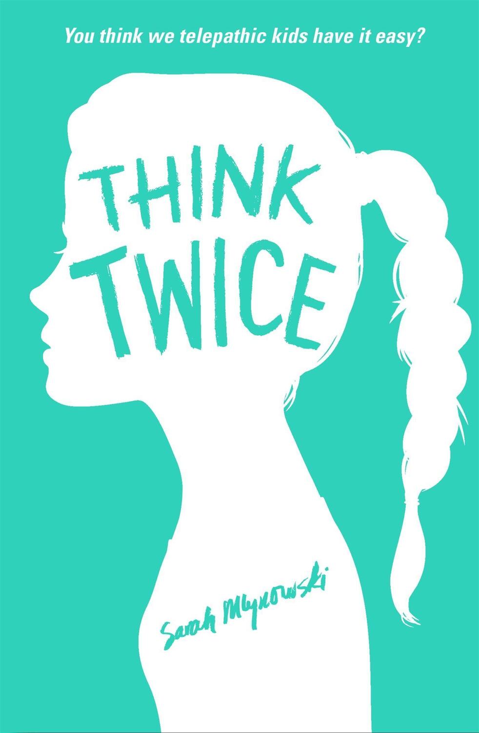 Cover: 9781408331552 | Think Twice | Sarah Mlynowski | Taschenbuch | Englisch | 2016