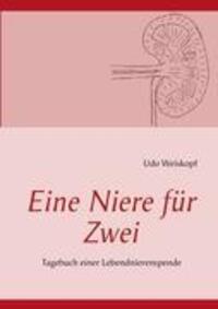 Cover: 9783848215492 | Eine Niere für Zwei | Tagebuch einer Lebendnierenspende | Udo Weiskopf