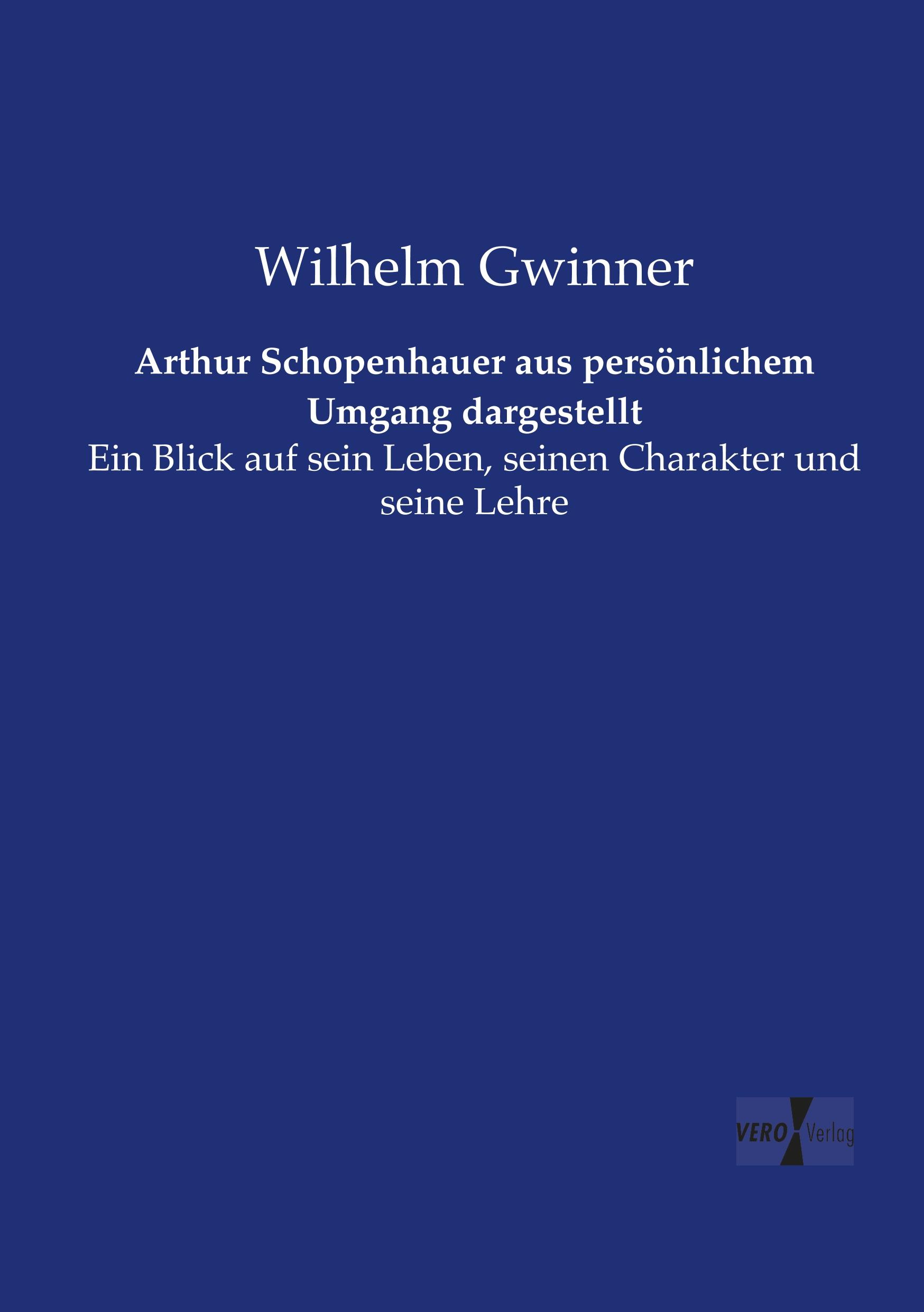 Cover: 9783737207423 | Arthur Schopenhauer aus persönlichem Umgang dargestellt | Gwinner