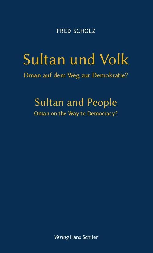 Cover: 9783899302127 | Sultan und Volk | Oman auf dem Weg zur Demokratie?, Dt/engl | Scholz