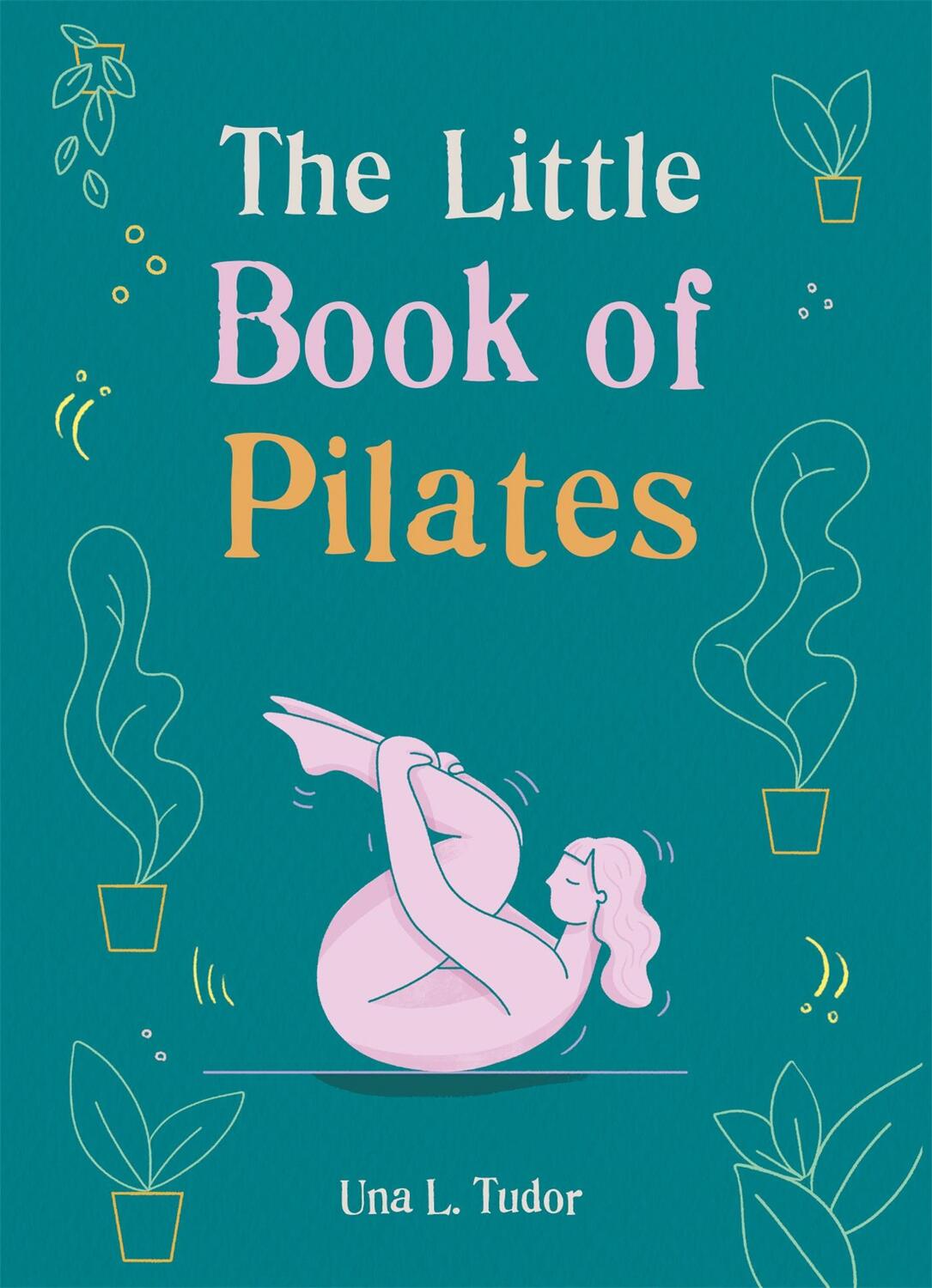 Cover: 9781856754439 | The Little Book of Pilates | Gaiabooks Inc. | Taschenbuch | 96 S.
