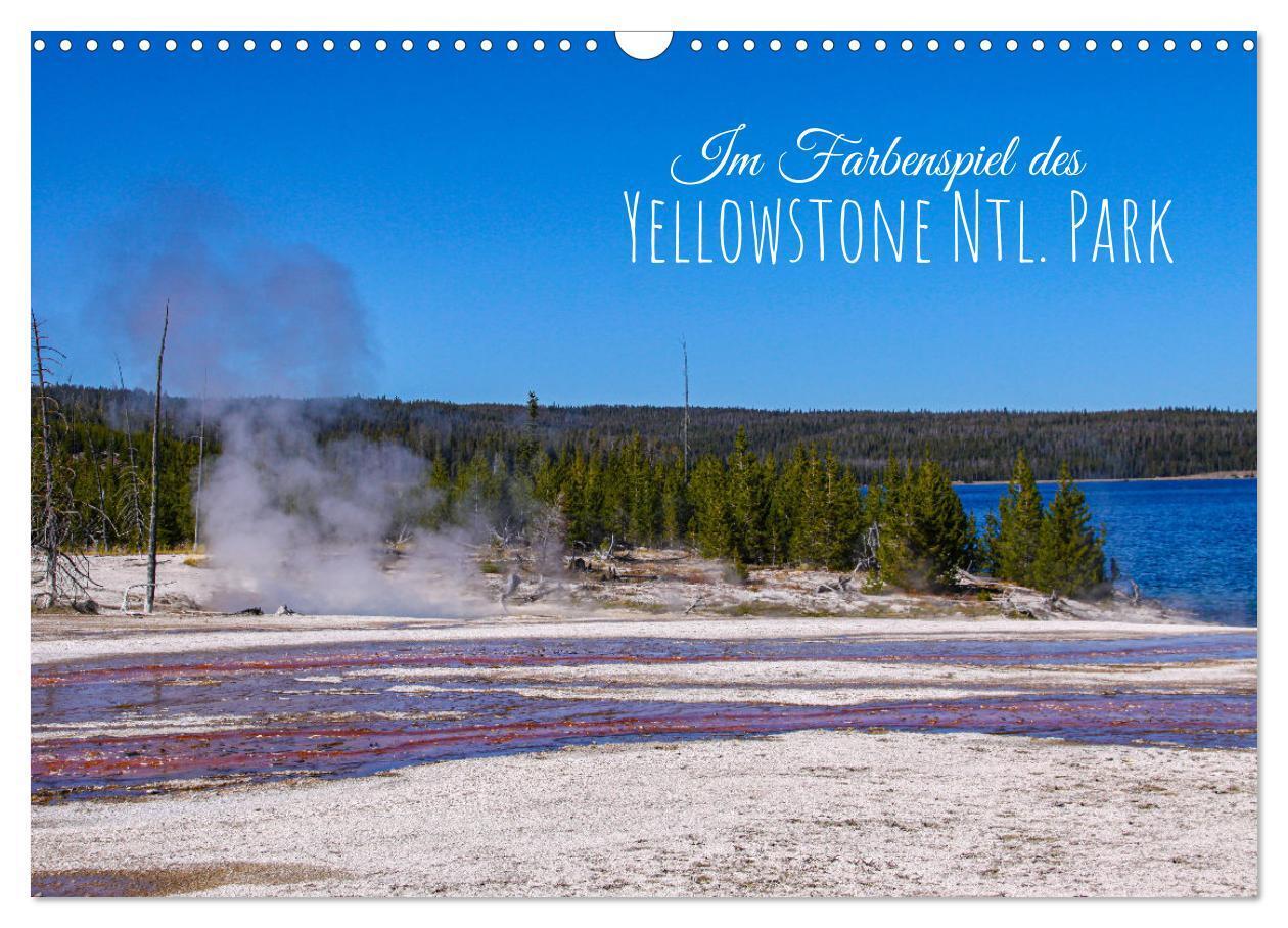 Cover: 9783675793392 | Im Farbenspiel des Yellowstone Natl. Park (Wandkalender 2024 DIN A3...