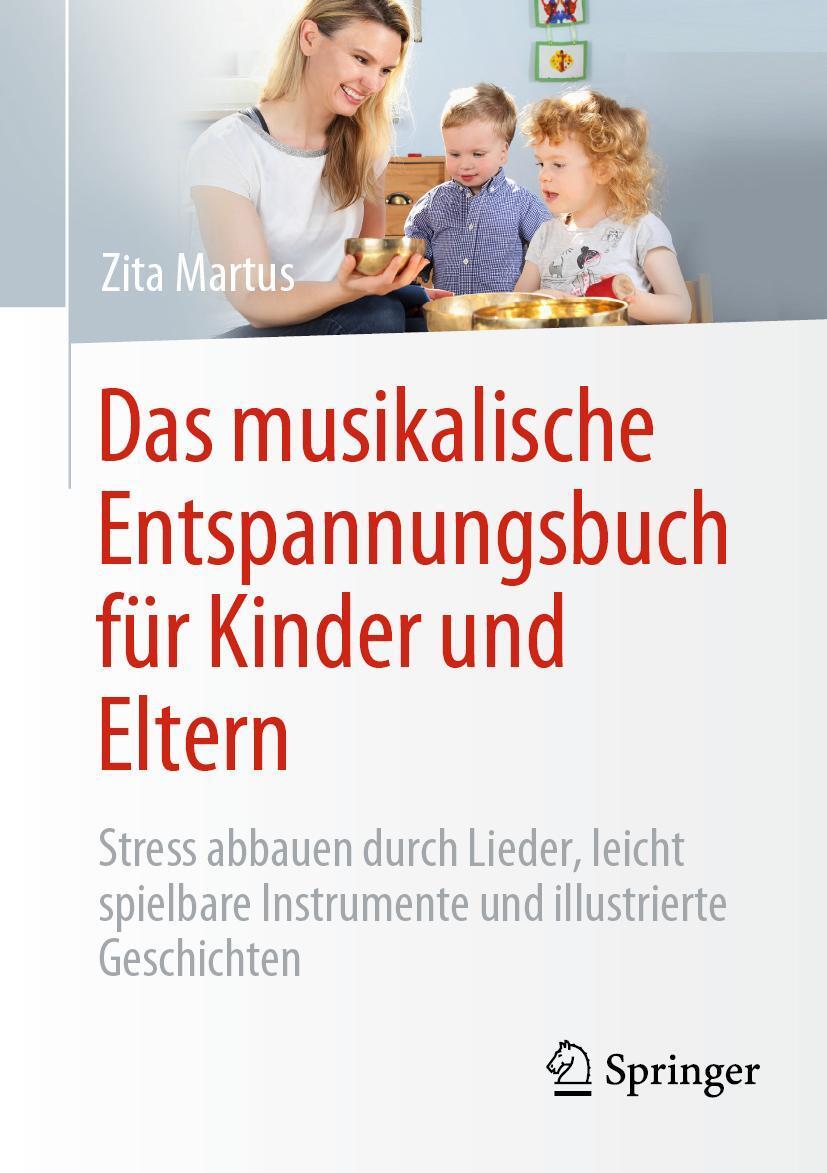 Cover: 9783662628133 | Das musikalische Entspannungsbuch für Kinder und Eltern | Zita Martus