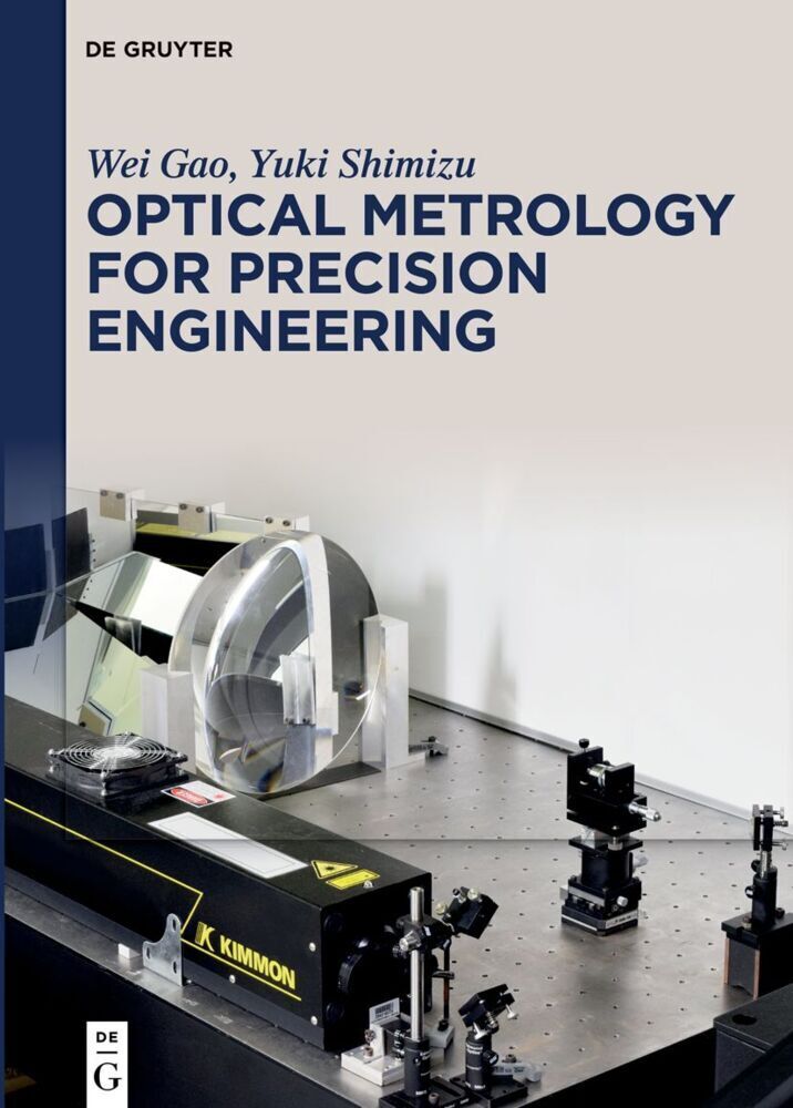 Cover: 9783110541090 | Optical Metrology for Precision Engineering | Wei Gao (u. a.) | Buch