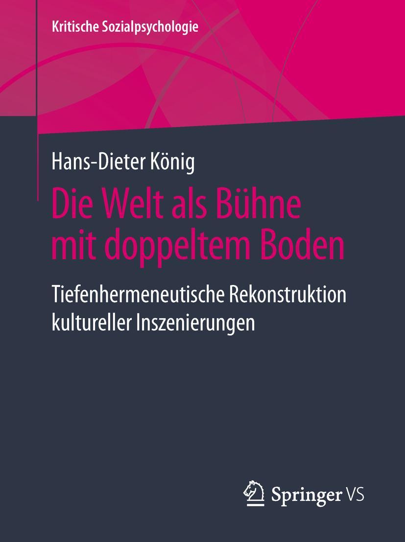 Cover: 9783658223519 | Die Welt als Bühne mit doppeltem Boden | Hans-Dieter König | Buch | ix