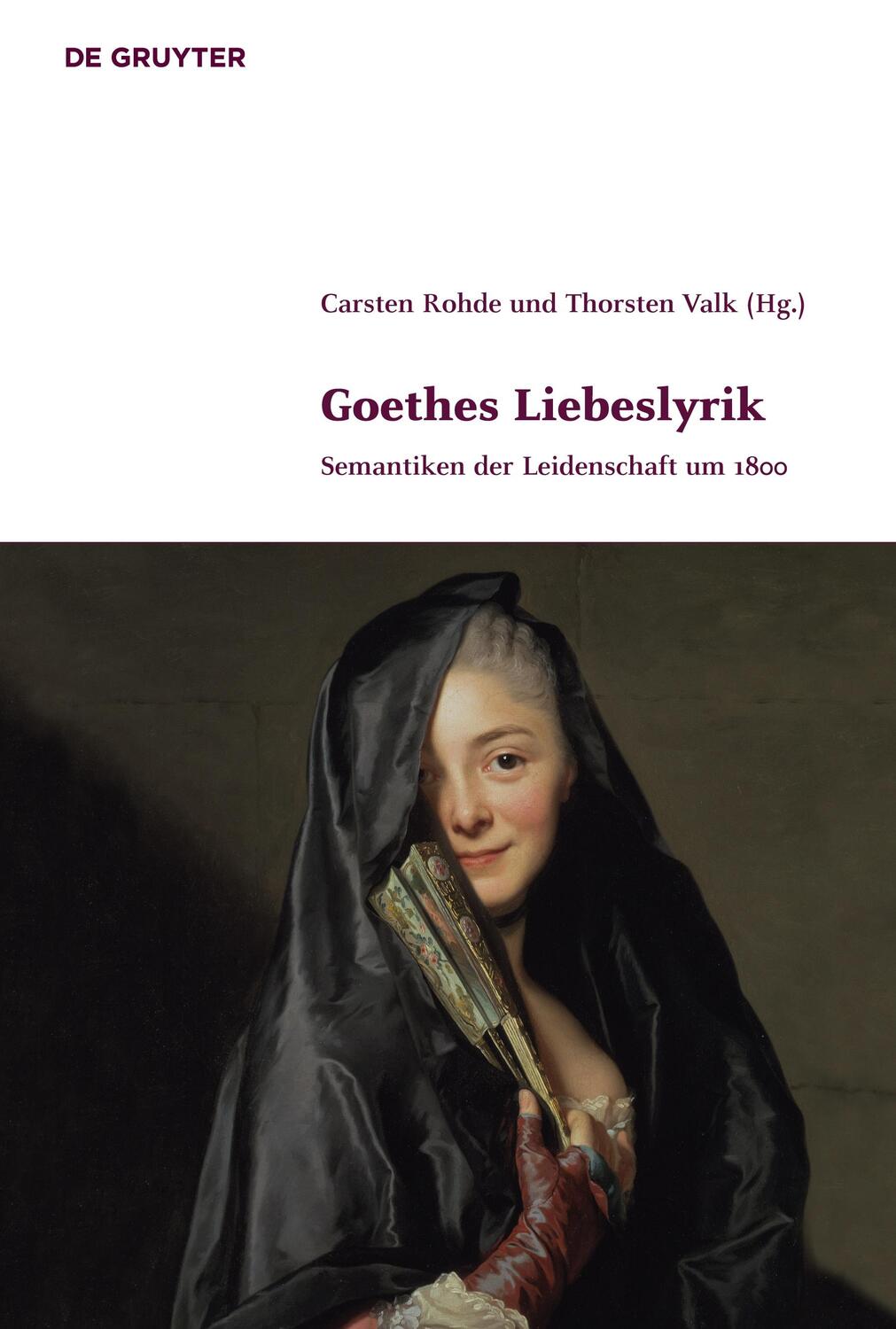 Cover: 9783110311976 | Goethes Liebeslyrik | Semantiken der Leidenschaft um 1800 | Buch | VII