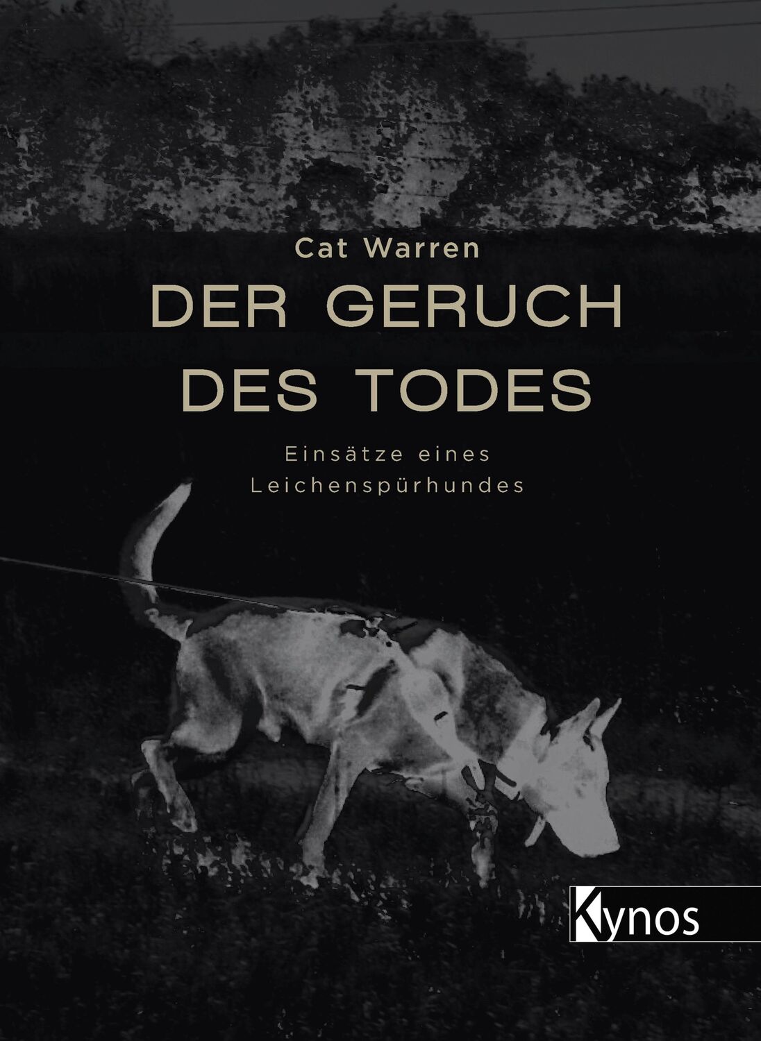 Cover: 9783954641499 | Der Geruch des Todes | Einsätze eines Leichenspürhundes | Cat Warren