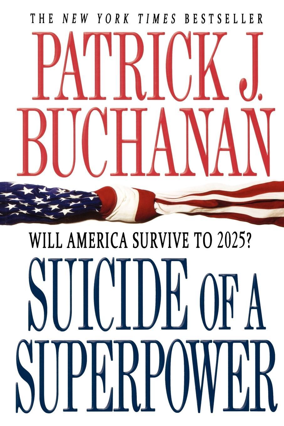 Cover: 9781250004116 | Suicide of a Superpower | Will America Survive to 2025? | Buchanan