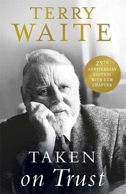 Cover: 9781473637115 | Taken on Trust: 25th Anniversary Edition | Terry Waite | Taschenbuch