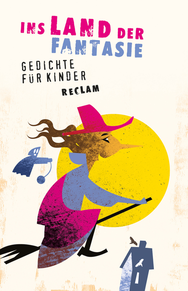 Cover: 9783150190814 | Ins Land der Fantasie | Gedichte für Kinder | Ursula Remmers (u. a.)