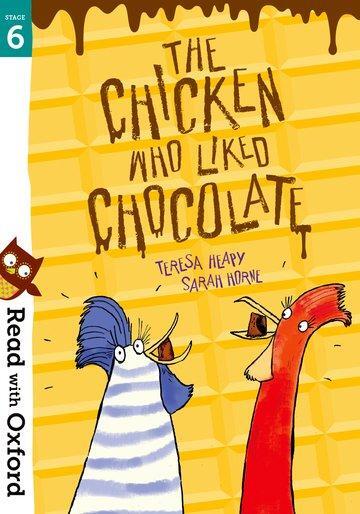 Cover: 9780192769107 | Read with Oxford: Stage 6: The Chicken Who Liked Chocolate | Heapy