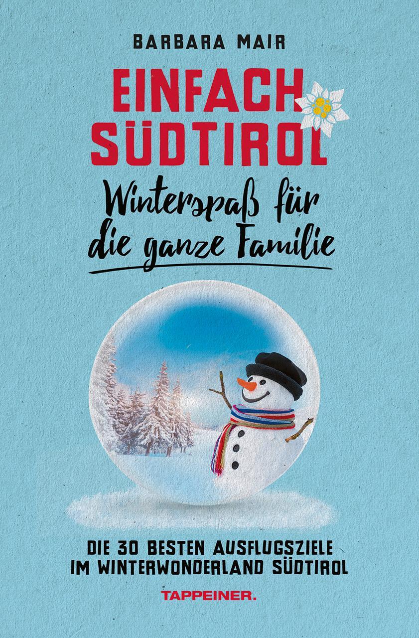 Cover: 9788870739541 | Einfach Südtirol: Winterspaß für die ganze Familie | Barbara Mair