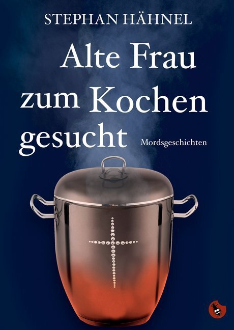 Cover: 9783959960670 | Alte Frau zum Kochen gesucht | Mordsgeschichten | Stephan Hähnel