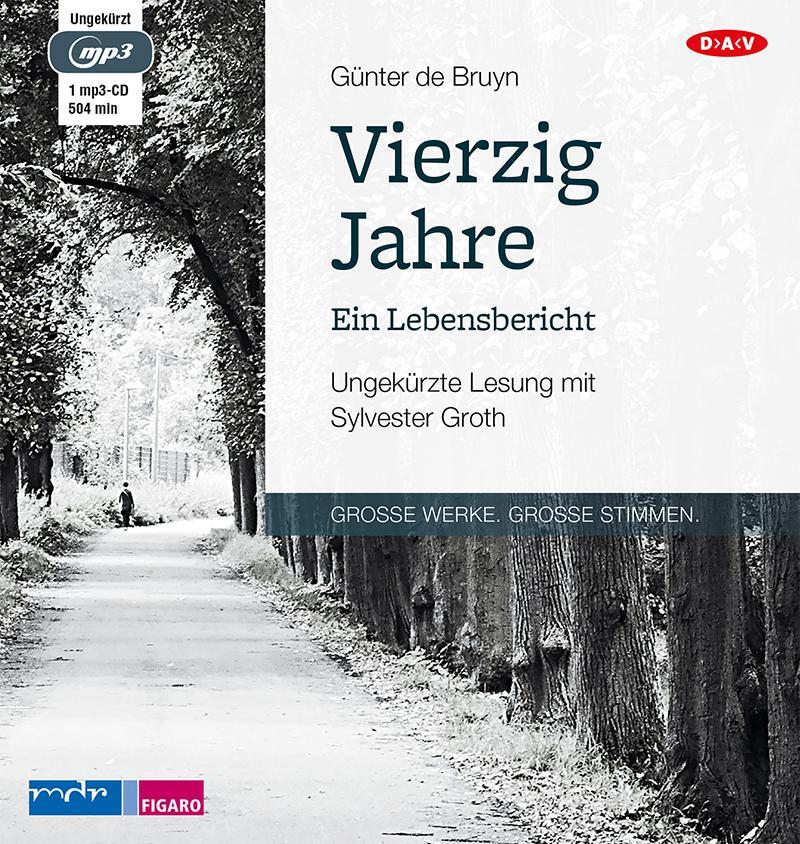 Cover: 9783862315536 | Vierzig Jahre. Ein Lebensbericht | Günter de Bruyn | MP3 | 504 Min.