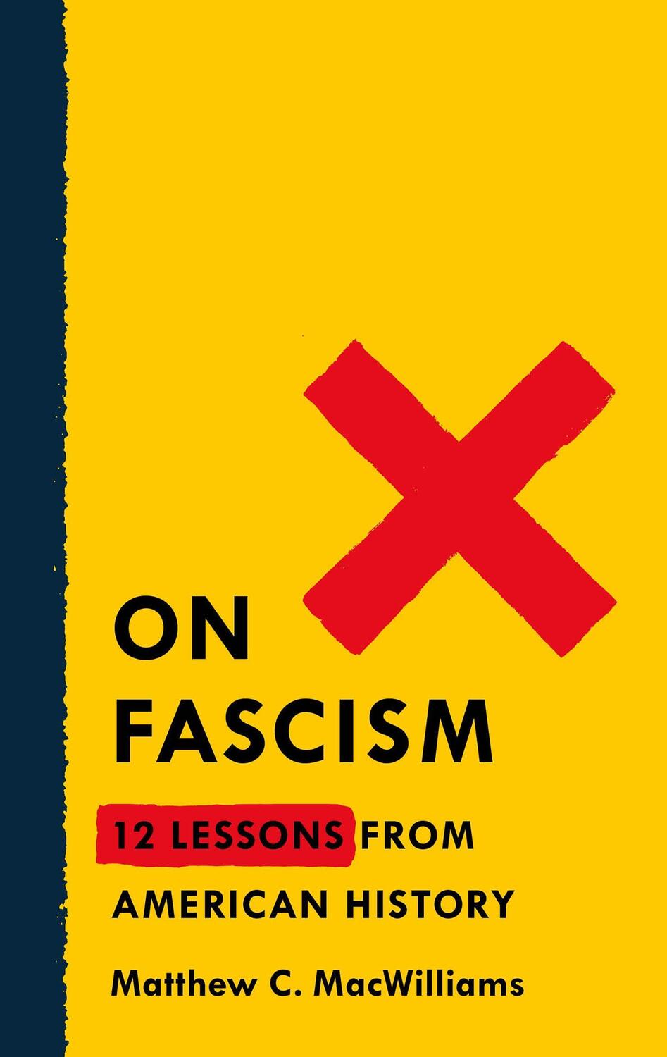 Cover: 9781250752697 | On Fascism | 12 Lessons From American History | Matthew C. MacWilliams