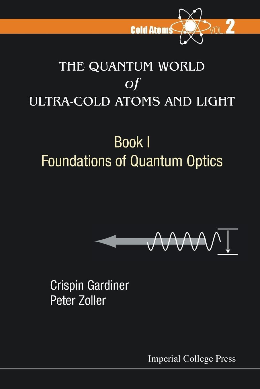 Cover: 9781783264612 | QUANTUM WORLD OF ULTRA-COLD ATOMS AND LIGHT, THE - BOOK 1 | Zoller