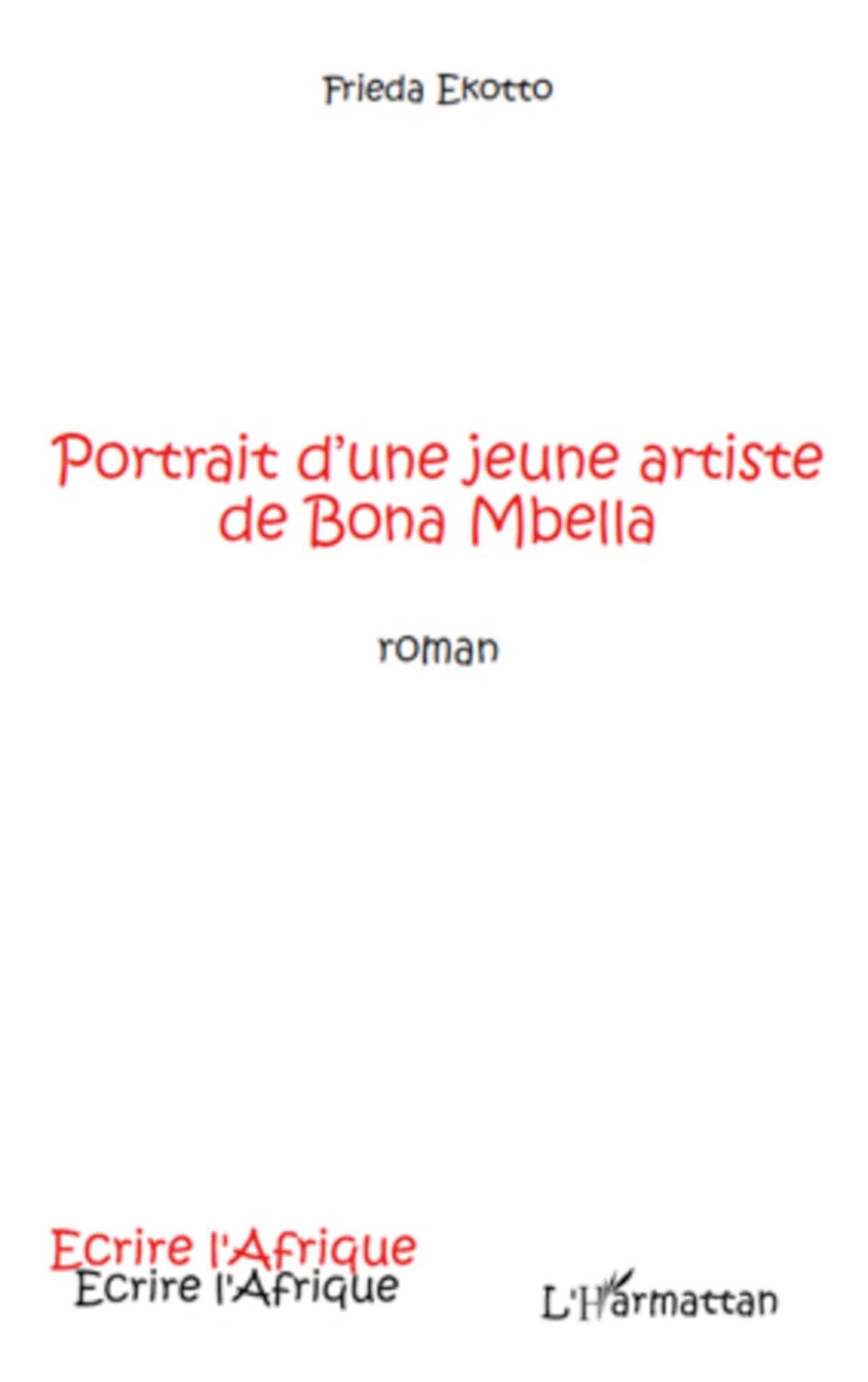 Cover: 9782296114029 | Portrait d'une jeune artiste de Bona Mbella | Frieda Ekotto | Buch