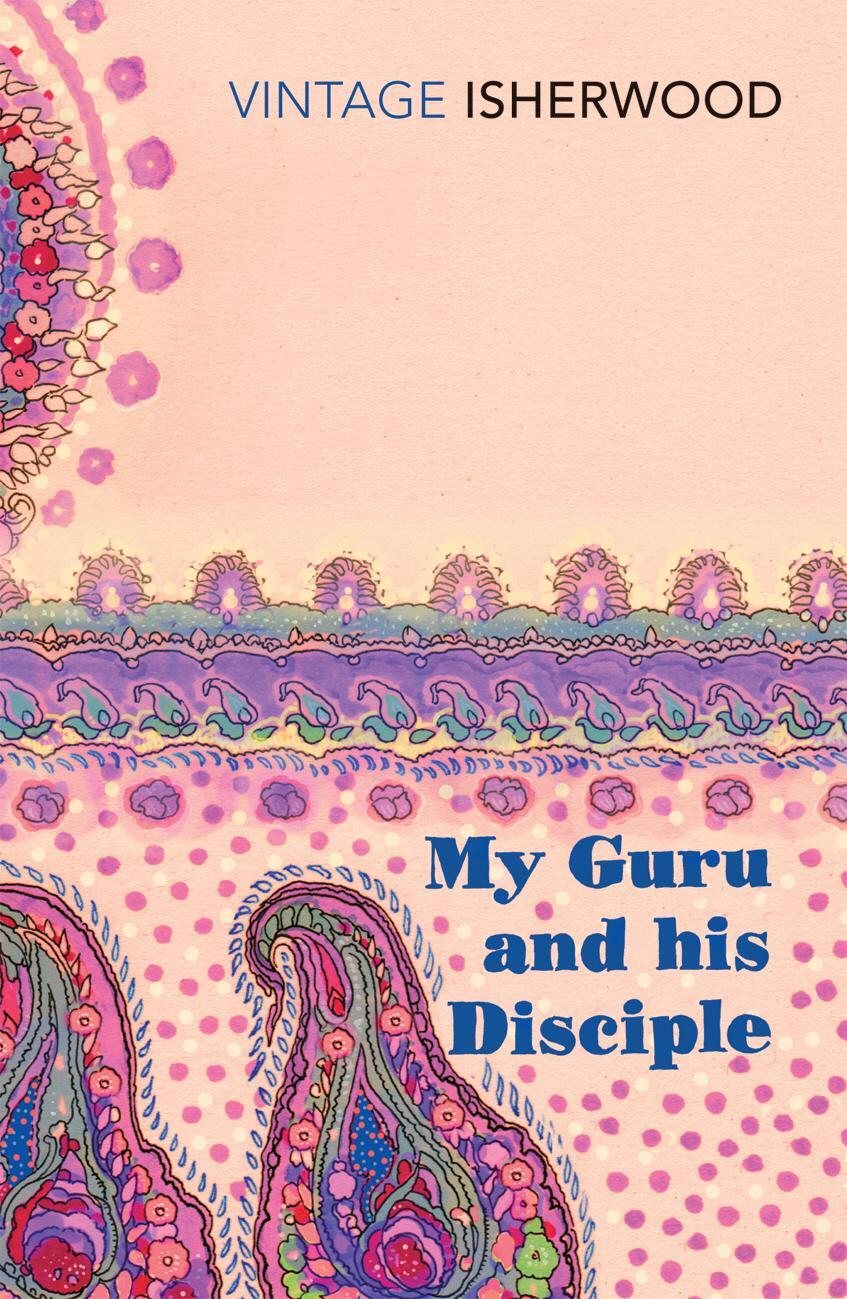 Cover: 9780099561231 | My Guru and His Disciple | Christopher Isherwood | Taschenbuch | 2013