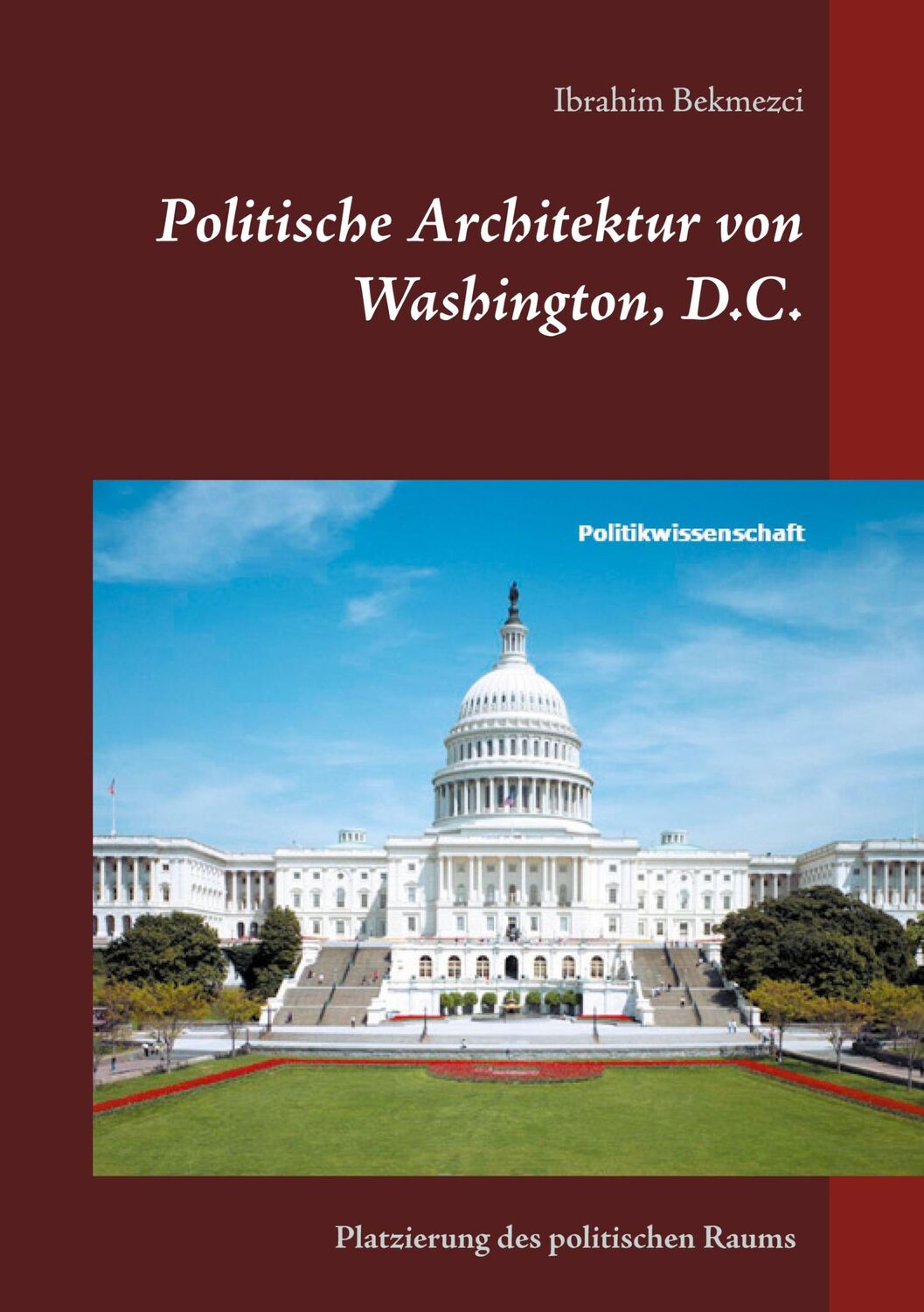 Cover: 9783753498911 | Politische Architektur von Washington, D.C. | Ibrahim Bekmezci | Buch