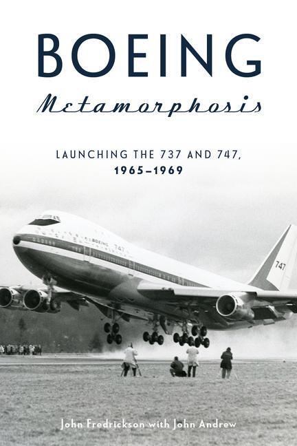 Cover: 9780764361623 | Boeing Metamorphosis | Launching the 737 and 747, 1965-1969 | Buch