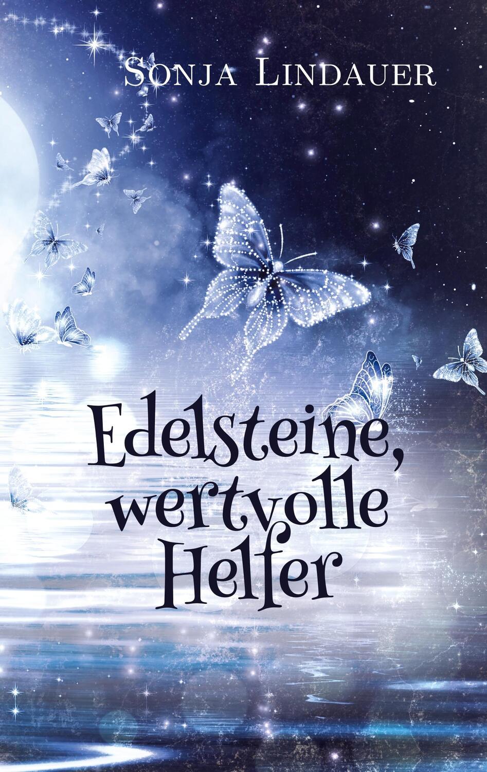 Cover: 9783743193963 | Edelsteine, wertvolle Helfer | Sonja Lindauer | Taschenbuch