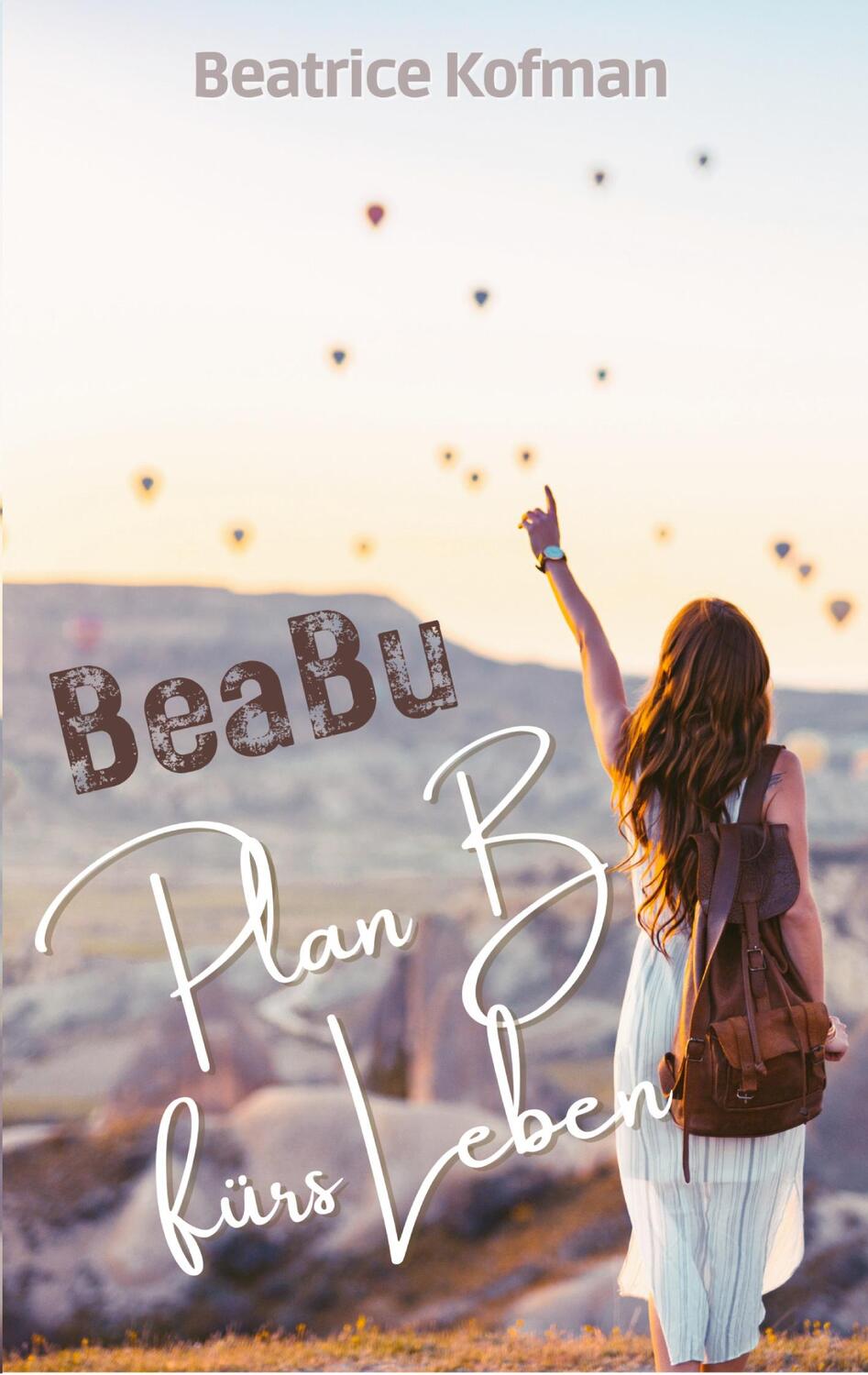 Cover: 9783756800667 | BeaBu - Plan B fürs Leben | Beatrice Kofman | Taschenbuch
