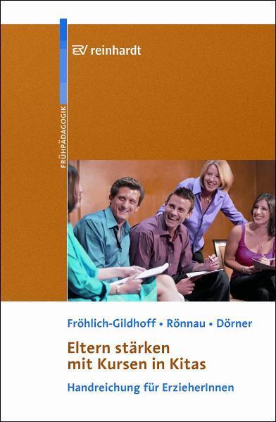 Eltern stärken mit Kursen in Kitas mit CD-ROM - Fröhlich-Gildhoff, Klaus